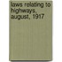 Laws Relating To Highways, August, 1917