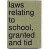 Laws Relating To School, Granted And Tid door Booker Washington
