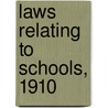 Laws Relating To Schools, 1910 door Connecticut Connecticut