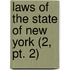 Laws Of The State Of New York (2, Pt. 2)
