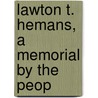 Lawton T. Hemans, A Memorial By The Peop door Michigan Historical Commission