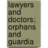 Lawyers And Doctors; Orphans And Guardia