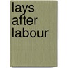 Lays After Labour door William Cryer