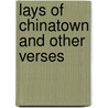 Lays Of Chinatown And Other Verses by George Macdonald Major