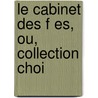 Le Cabinet Des F Es, Ou, Collection Choi door Charles-Joseph Mayer