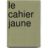 Le Cahier Jaune by Arthur Christopher Benson
