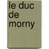 Le Duc De Morny