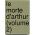 Le Morte D'Arthur (Volume 2)
