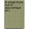 Le Songe D'Une Nuit D'; Opa-Comique En T door Ambroise Thomas