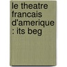Le Theatre Francais D'Amerique : Its Beg door Madame Yorska
