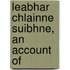 Leabhar Chlainne Suibhne, An Account Of