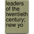 Leaders Of The Twentieth Century; New Yo