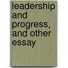 Leadership And Progress, And Other Essay door Thomas Da Lloyd