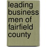 Leading Business Men Of Fairfield County door William Hale Beckford