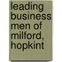Leading Business Men Of Milford, Hopkint