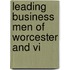 Leading Business Men Of Worcester And Vi