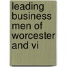 Leading Business Men Of Worcester And Vi door C. H. Cummings