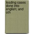 Leading Cases Done Into English; And Oth