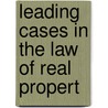 Leading Cases In The Law Of Real Propert door George Sharswood