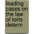 Leading Cases On The Law Of Torts Determ