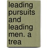 Leading Pursuits And Leading Men. A Trea by Freedley