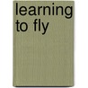 Learning To Fly door Claude Grahame White