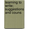 Learning To Write; Suggestions And Couns by Robert Louis Stevension