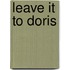 Leave It To Doris