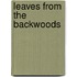 Leaves From The Backwoods