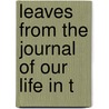 Leaves From The Journal Of Our Life In T door Arthur. Helps