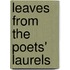 Leaves From The Poets' Laurels