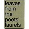 Leaves From The Poets' Laurels door Ellen Wood