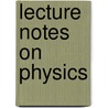 Lecture Notes On Physics door Unknown Author