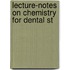 Lecture-Notes On Chemistry For Dental St