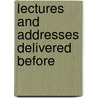 Lectures And Addresses Delivered Before door Worcester Clark University