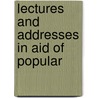 Lectures And Addresses In Aid Of Popular door George William Howard
