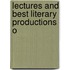 Lectures And Best Literary Productions O
