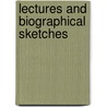 Lectures And Biographical Sketches door Lld John Ruskin