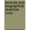 Lectures And Biographical Sketches (Volu by Ralph Waldo Emerson