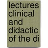 Lectures Clinical And Didactic Of The Di door R. Ludlam