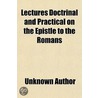 Lectures Doctrinal And Practical On The by Unknown Author
