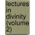 Lectures In Divinity (Volume 2)