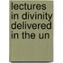 Lectures In Divinity Delivered In The Un