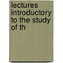 Lectures Introductory To The Study Of Th