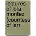 Lectures Of Lola Montez (Countess Of Lan