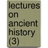 Lectures On Ancient History (3)