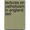 Lectures On Catholicism In England; Deli door Cardinal John Henry Newman