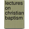 Lectures On Christian Baptism door Thomas M'Crie