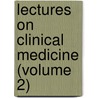 Lectures On Clinical Medicine (Volume 2) door Armand Trousseau