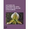 Lectures On Confirmation, With Practical by Thomas Griffith